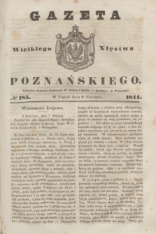 Gazeta Wielkiego Xięstwa Poznańskiego. 1844, № 185 (9 sierpnia)