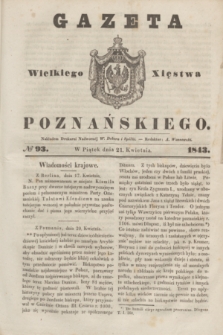 Gazeta Wielkiego Xięstwa Poznańskiego. 1843, № 93 (21 kwietnia)