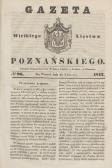 Gazeta Wielkiego Xięstwa Poznańskiego. 1843, № 96 (25 kwietnia)