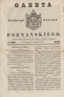 Gazeta Wielkiego Xięstwa Poznańskiego. 1843, № 100 (29 kwietnia)