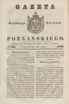 Gazeta Wielkiego Xięstwa Poznańskiego. 1843, № 101 (1 maja)