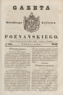 Gazeta Wielkiego Xięstwa Poznańskiego. 1843, № 111 (13 maja)