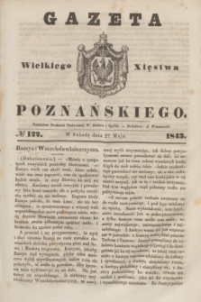 Gazeta Wielkiego Xięstwa Poznańskiego. 1843, № 122 (27 maja)