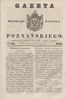 Gazeta Wielkiego Xięstwa Poznańskiego. 1843, № 126 (1 czerwca)