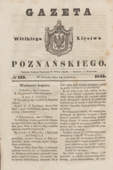 Gazeta Wielkiego Xięstwa Poznańskiego. 1843, № 133 (10 czerwca)