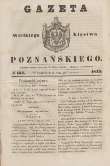 Gazeta Wielkiego Xięstwa Poznańskiego. 1843, № 134 (12 czerwca)