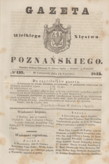 Gazeta Wielkiego Xięstwa Poznańskiego. 1843, № 137 (15 czerwca)