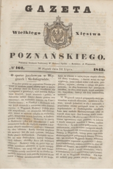 Gazeta Wielkiego Xięstwa Poznańskiego. 1843, № 162 (14 lipca)