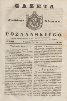 Gazeta Wielkiego Xięstwa Poznańskiego. 1843, № 169 (22 lipca)