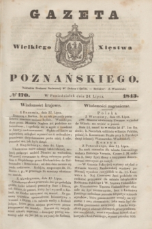 Gazeta Wielkiego Xięstwa Poznańskiego. 1843, № 170 (24 lipca)