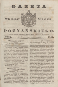 Gazeta Wielkiego Xięstwa Poznańskiego. 1844, № 272 (19 listopada)