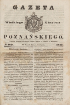 Gazeta Wielkiego Xięstwa Poznańskiego. 1843, № 180 (4 sierpnia)