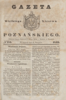 Gazeta Wielkiego Xięstwa Poznańskiego. 1843, № 181 (5 sierpnia)