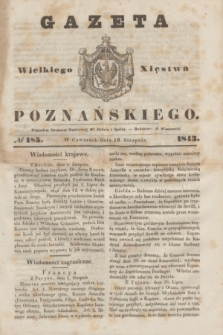 Gazeta Wielkiego Xięstwa Poznańskiego. 1843, № 185 (10 sierpnia)