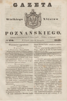 Gazeta Wielkiego Xięstwa Poznańskiego. 1843, № 186 (11 sierpnia)