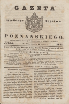 Gazeta Wielkiego Xięstwa Poznańskiego. 1844, № 306 (31 grudnia)