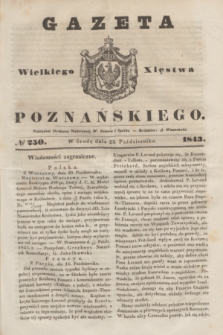 Gazeta Wielkiego Xięstwa Poznańskiego. 1843, № 250 (25 października)