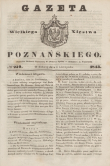 Gazeta Wielkiego Xięstwa Poznańskiego. 1843, № 259 (4 listopada)