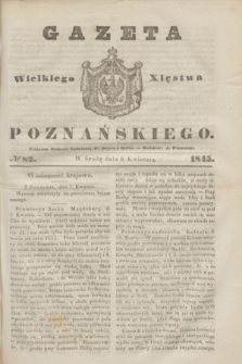 Gazeta Wielkiego Xięstwa Poznańskiego. 1845, № 82 (9 kwietnia)