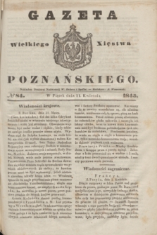 Gazeta Wielkiego Xięstwa Poznańskiego. 1845, № 84 (11 kwietnia)