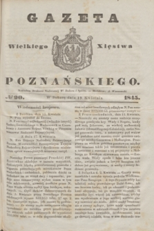 Gazeta Wielkiego Xięstwa Poznańskiego. 1845, № 90 (19 kwietnia)