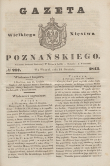 Gazeta Wielkiego Xięstwa Poznańskiego. 1843, № 297 (19 grudnia)