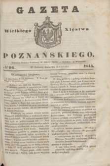 Gazeta Wielkiego Xięstwa Poznańskiego. 1845, № 96 (26 kwietnia)