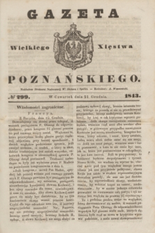 Gazeta Wielkiego Xięstwa Poznańskiego. 1843, № 299 (21 grudnia)