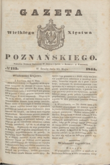 Gazeta Wielkiego Xięstwa Poznańskiego. 1845, № 115 (21 maja)