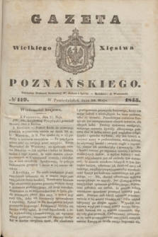 Gazeta Wielkiego Xięstwa Poznańskiego. 1845, № 119 (26 maja)