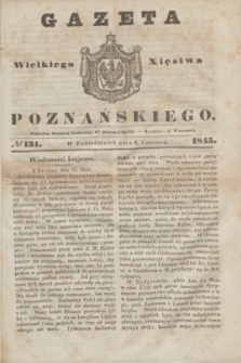 Gazeta Wielkiego Xięstwa Poznańskiego. 1845, № 131 (9 czerwca) + dod.