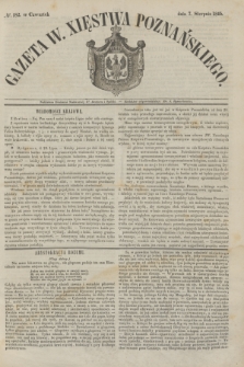 Gazeta W. Xięstwa Poznańskiego. 1845, № 182 (7 sierpnia)