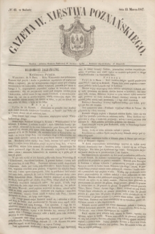 Gazeta W. Xięstwa Poznańskiego. 1847, № 61 (13 marca)