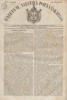 Gazeta W. Xięstwa Poznańskiego. 1847, № 77 (1 kwietnia)