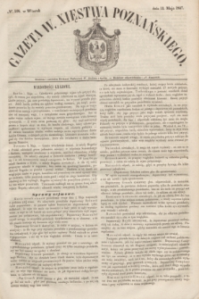 Gazeta W. Xięstwa Poznańskiego. 1847, № 108 (11 maja)
