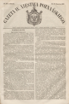 Gazeta W. Xięstwa Poznańskiego. 1847, № 140 (19 czerwca)