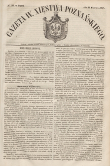 Gazeta W. Xięstwa Poznańskiego. 1847, № 145 (25 czerwca)