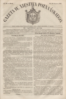 Gazeta W. Xięstwa Poznańskiego. 1847, № 149 (30 czerwca)