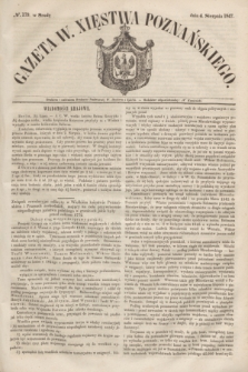 Gazeta W. Xięstwa Poznańskiego. 1847, № 179 (4 sierpnia)