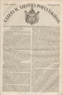 Gazeta W. Xięstwa Poznańskiego. 1847, № 192 (10 sierpnia) + dod.