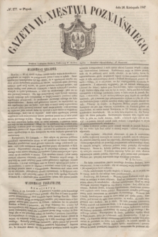 Gazeta W. Xięstwa Poznańskiego. 1847, № 277 (26 listopada)