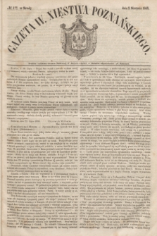 Gazeta W. Xięstwa Poznańskiego. 1848, № 177 (2 sierpnia)