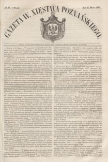 Gazeta W. Xięstwa Poznańskiego. 1849, № 67 (21 marca)