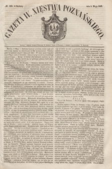 Gazeta W. Xięstwa Poznańskiego. 1849, № 103 (5 maja)