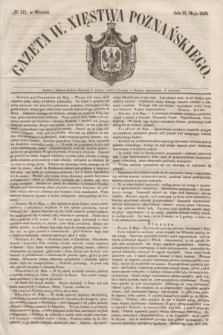 Gazeta W. Xięstwa Poznańskiego. 1849, № 111 (15 maja)