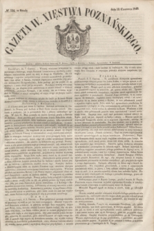 Gazeta W. Xięstwa Poznańskiego. 1849, № 134 (13 czerwca)