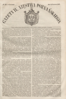 Gazeta W. Xięstwa Poznańskiego. 1849, № 135 (14 czerwca)