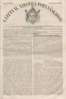 Gazeta W. Xięstwa Poznańskiego. 1849, № 137 (16 czerwca)