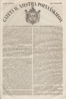 Gazeta W. Xięstwa Poznańskiego. 1849, № 181 (7 sierpnia)