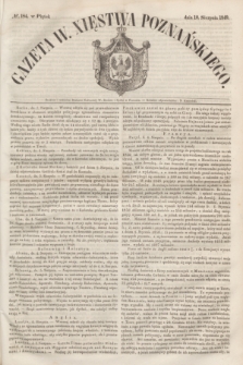 Gazeta W. Xięstwa Poznańskiego. 1849, № 184 (10 sierpnia)